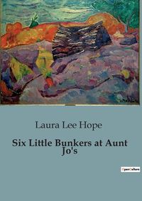 Cover image for Six Little Bunkers at Aunt Jo's