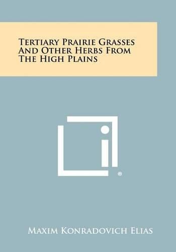 Tertiary Prairie Grasses and Other Herbs from the High Plains
