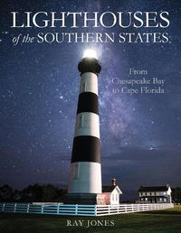 Cover image for Lighthouses of the Southern States: From Chesapeake Bay to Cape Florida