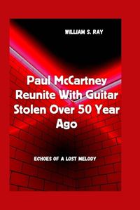 Cover image for Paul Mccartney Reunite With Guitar Stolen Over 50 Year Ago