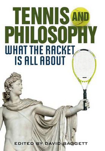 Cover image for Tennis and Philosophy: What the Racket is All About