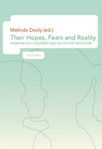 Cover image for Their Hopes, Fears and Reality: Working with Children and Youth for the Future