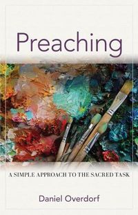 Cover image for Preaching: A Simple Approach to the Sacred Task