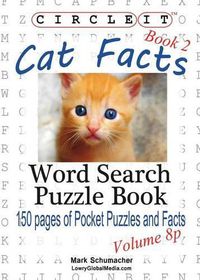 Cover image for Circle It, Cat Facts, Pocket Size, Book 2, Word Search, Puzzle Book