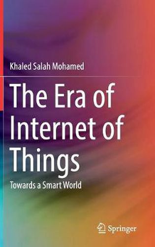 Cover image for The Era of Internet of Things: Towards a Smart World