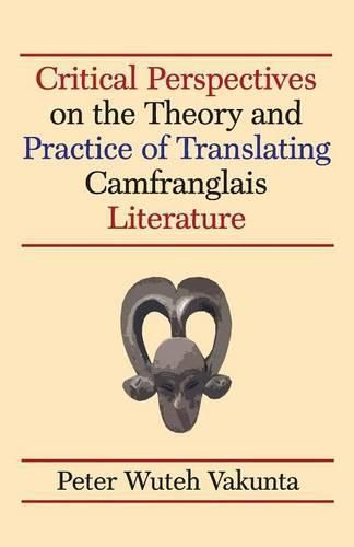 Cover image for Critical Perspectives on the Theory and Practice of Translating Camfranglais Literature