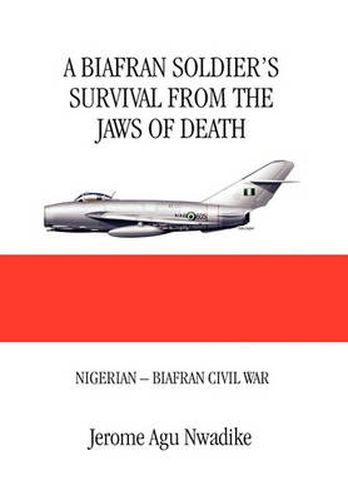 Cover image for A Biafran Soldier's Survival from the Jaws of Death