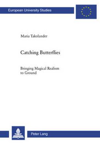 Catching Butterflies: Bringing Magical Realism to Ground