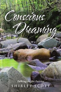 Cover image for Conscious Dreaming: Talking to the Fairies