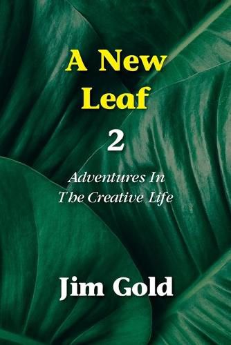 Cover image for A New Leaf 2: Adventures In The Creative Life