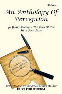 Cover image for An Anthology Of Perception: 40 Years Through The Lens Of The Here And Now