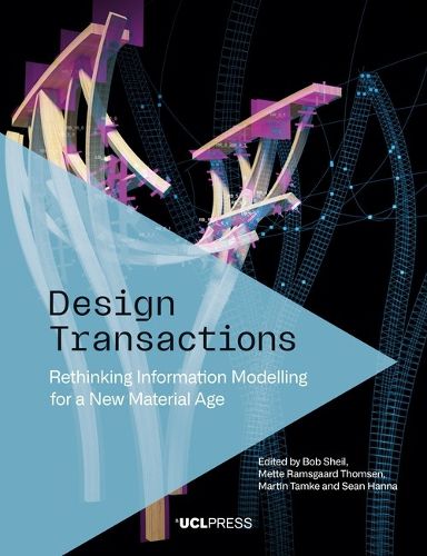 Cover image for Design Transactions: Rethinking Information Modelling for a New Material Age