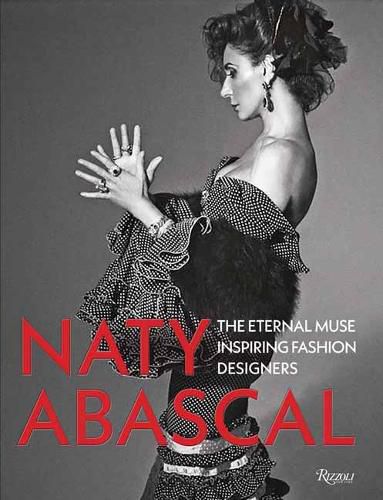 Cover image for Naty Abascal: The Eternal Muse Inspiring Fashion Designers