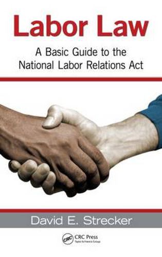 Cover image for Labor Law: A Basic Guide to the National Labor Relations Act