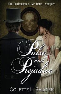 Cover image for Pulse and Prejudice: Book I: The Confession of Mr. Darcy, Vampire