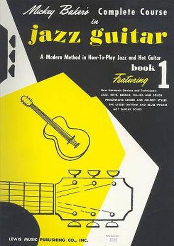 Mickey Baker's Complete Course in Jazz Guitar: Book 1
