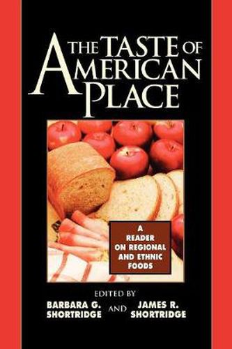 Cover image for The Taste of American Place: A Reader on Regional and Ethnic Foods