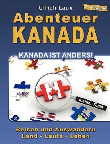 Cover image for Abenteuer Kanada - Kanada ist anders!: Reisen und Auswandern - Land - Leute - Leben