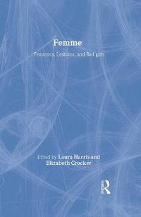 Cover image for Femme: Feminists, Lesbians and Bad Girls