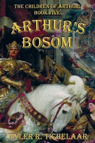 Cover image for Arthur's Bosom: The Children of Arthur, Book Five