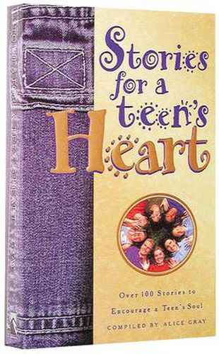 Cover image for Stories for a Teen's Heart: Over One Hundred Treasures to Touch your Soul