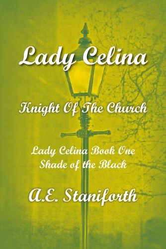 Cover image for Lady Celina Knight Of The Church Book One