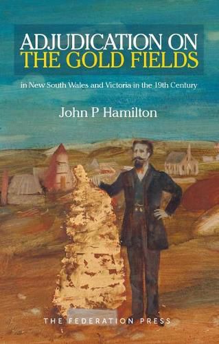 Cover image for Adjudication on the Gold Fields in New South Wales and Victoria in the 19th Century