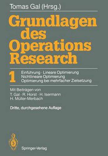 Grundlagen des Operations Research: 1 Einfuhrung, Lineare Optimierung, Nichtlineare Optimierung, Optimierung bei mehrfacher Zielsetzung