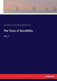 Cover image for The Tears of Sensibility: Vol. I