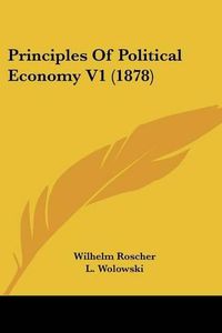 Cover image for Principles of Political Economy V1 (1878)