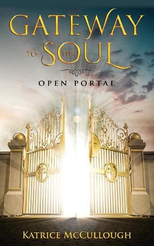 Cover image for Gate Way To The Soul: Open Portal