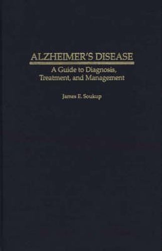 Cover image for Alzheimer's Disease: A Guide to Diagnosis, Treatment, and Management