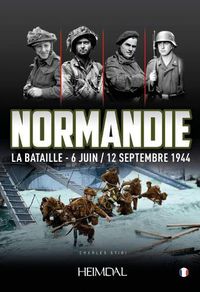 Cover image for Normandie La Bataille: 6 Juin/12 Septembre 1944