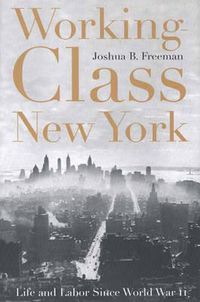 Cover image for Working-Class New York: Life and Labor Since World War II