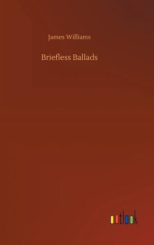 Briefless Ballads