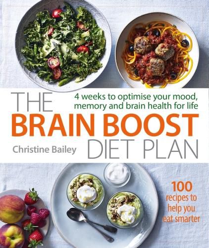 Brain Boost Diet Plan: 4 weeks to optimise your mood, memory and brain health for life