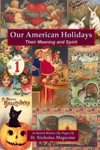 Cover image for Our American Holidays: Their Meaning and Spirit