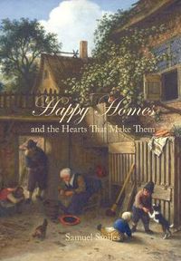 Cover image for Happy Homes and the Hearts That Make Them