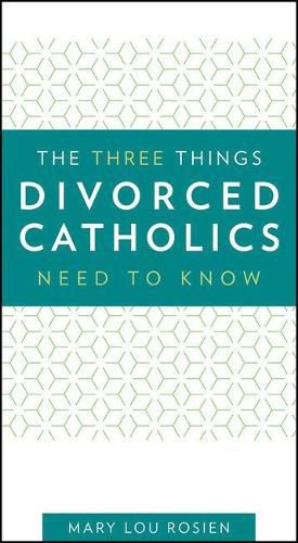 Cover image for The Three Things Divorced Catholics Need to Know