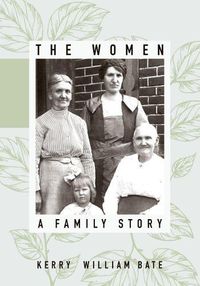 Cover image for The Women: A Family Story