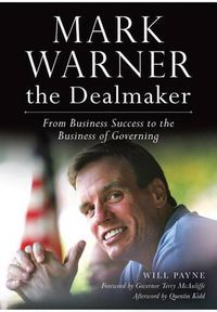 Cover image for Mark Warner the Dealmaker: From Business Success to the Business of Governing