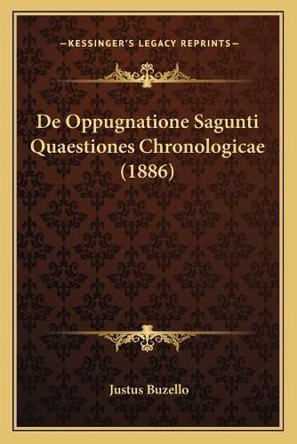 Cover image for de Oppugnatione Sagunti Quaestiones Chronologicae (1886)