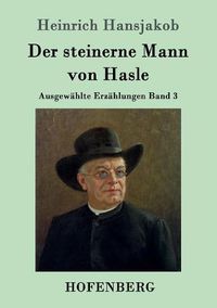 Cover image for Der steinerne Mann von Hasle: Ausgewahlte Erzahlungen Band 3