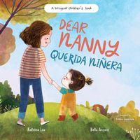 Cover image for Dear Nanny (Querida Ninera) - written in Spanish and English