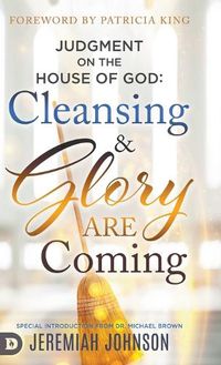 Cover image for Judgment on the House of God: Cleansing and Glory are Coming