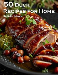 Cover image for 50 Duck Recipes for Home