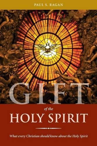 Cover image for Gift of the Holy Spirit: What every Christian should know about the Holy Spirit