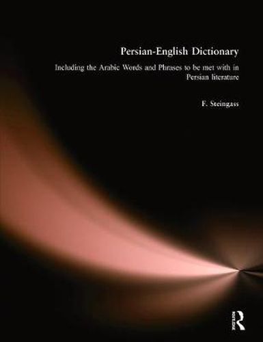 Cover image for Persian-English Dictionary: Including Arabic Words and Phrases in Persian Literature