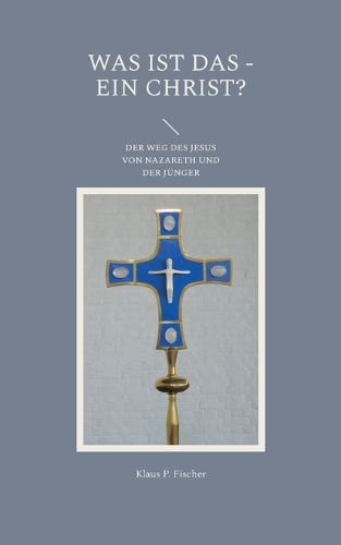 Cover image for Was ist das - Ein Christ?