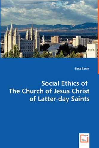 Cover image for Social Ethics of The Church of Jesus Christ of Latter-day Saints